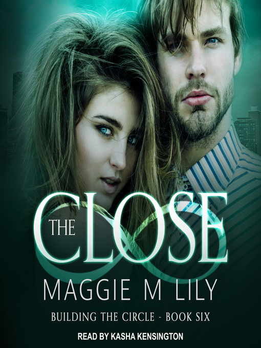 Title details for The Close by Maggie M. Lily - Available